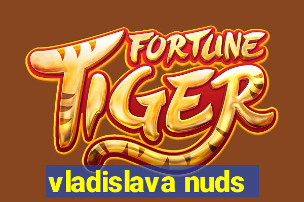 vladislava nuds